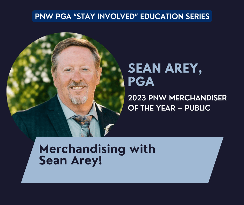 PNW PGA “Stay Involved” Education – Merchandising with Sean Arey @ online