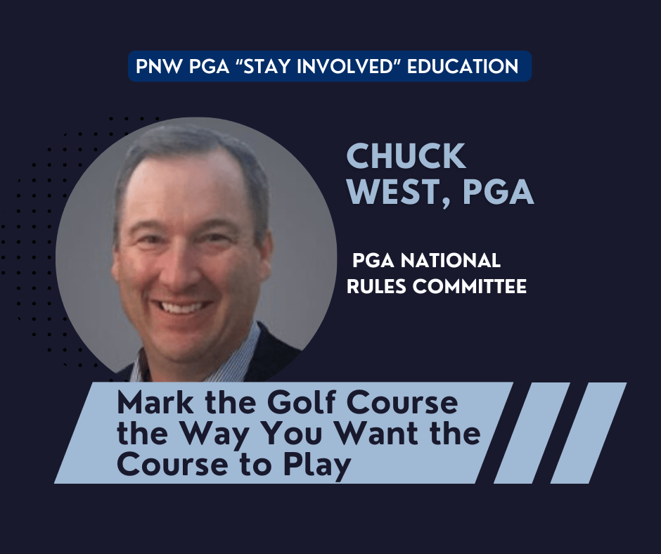 PNW PGA “Stay Involved” Education – Mark the Golf Course the Way You Want the Course to Play @ Online