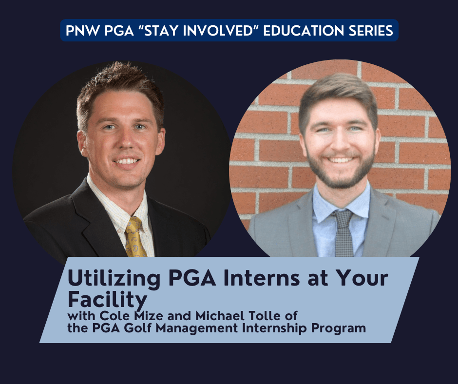 PNW PGA “Stay Involved” Education – Utilizing PGA Interns at Your Facility @ Online