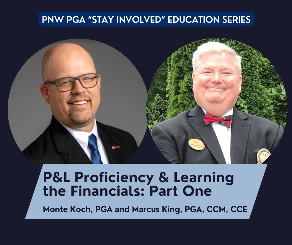 PNW PGA “Stay Involved” Education –  P&L Proficiency & Learning the Financials: Part 1 @ online