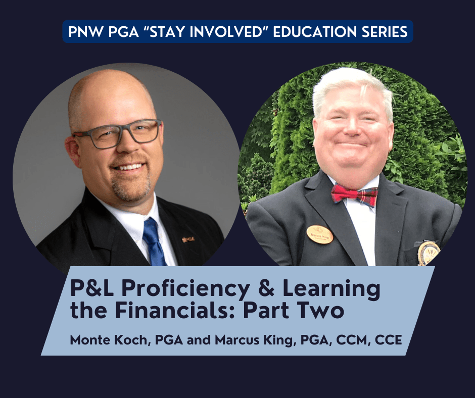 PNW PGA “Stay Involved” Education – P&L Proficiency & Learning the Financials: Part 2 @ online