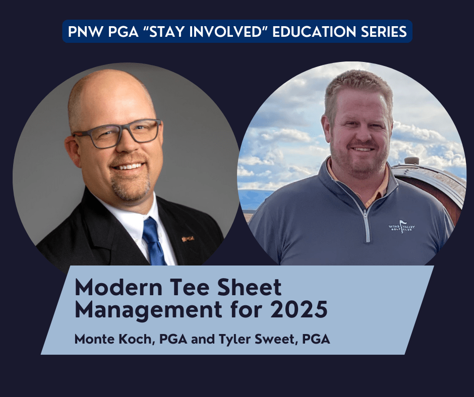 PNW PGA “Stay Involved” Education – Modern Tee Sheet Management for 2025 @ online