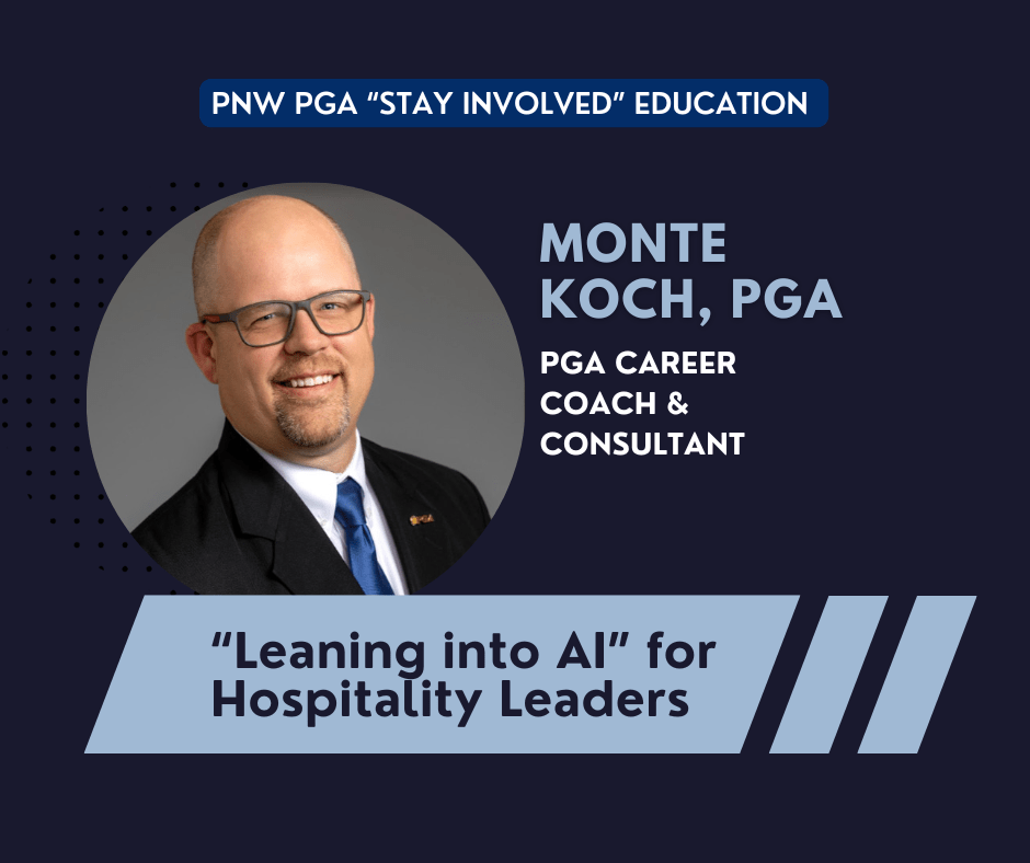 PNW PGA “Stay Involved” Education – "Leaning into AI" for Hospitality Leaders @ online