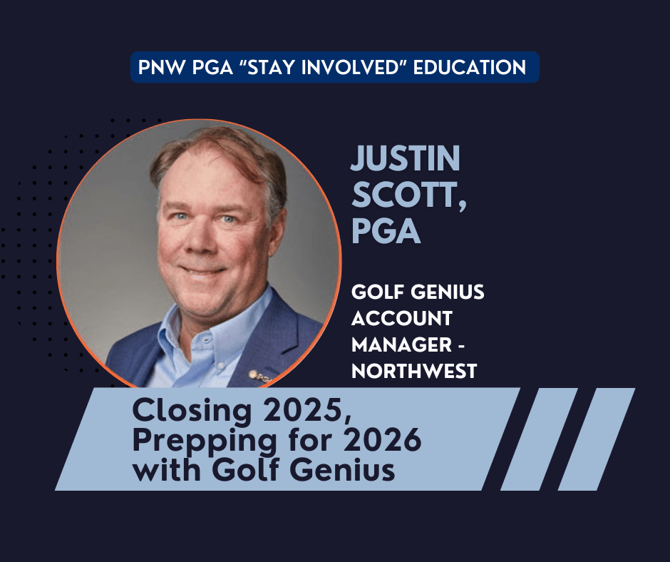 PNW PGA "Stay Involved" Education - Closing 2025, Prepping for 2026 with Golf Genius @ online